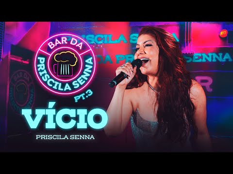 Vício - Priscila Senna