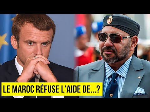 LE MAROC RÉFUSE L'AIDE DE LA FRANCE (POURQUOI ?)