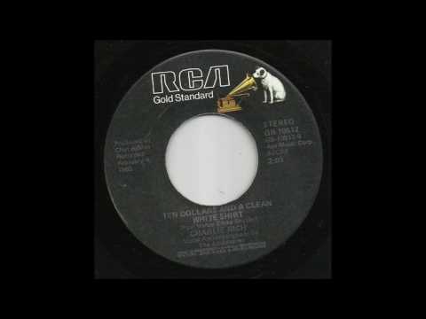 Ten Dollars And A Clean White Shirt - Charlie Rich