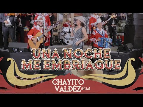 Los Viejones de Linares, Chayito Valdez Hija - Una Noche Me Embriague (Vídeo Oficial)