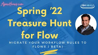 Salesforce Spring 22 Treasure Hunt for Flow | Migrate your Workflow Rules to Flows