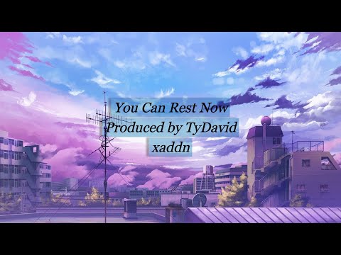 You Can Rest Now ♡ [Prod. Ty David]