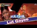Lut Gayee HD Full Video Song Hulchul Akshaye Khanna Kareena Kapoor