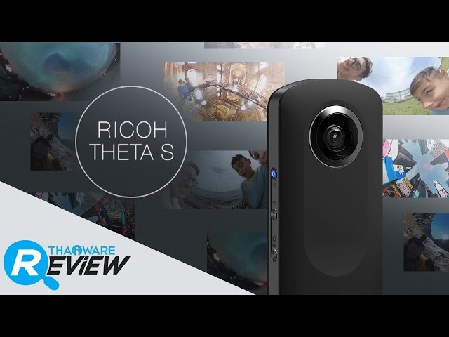   รีวิว RICOH THETA S Camera 360 เพียงแชะเดียวก็สามารถเก็บภาพได้ทุกมุม หมุนดูได้ทุกองศา