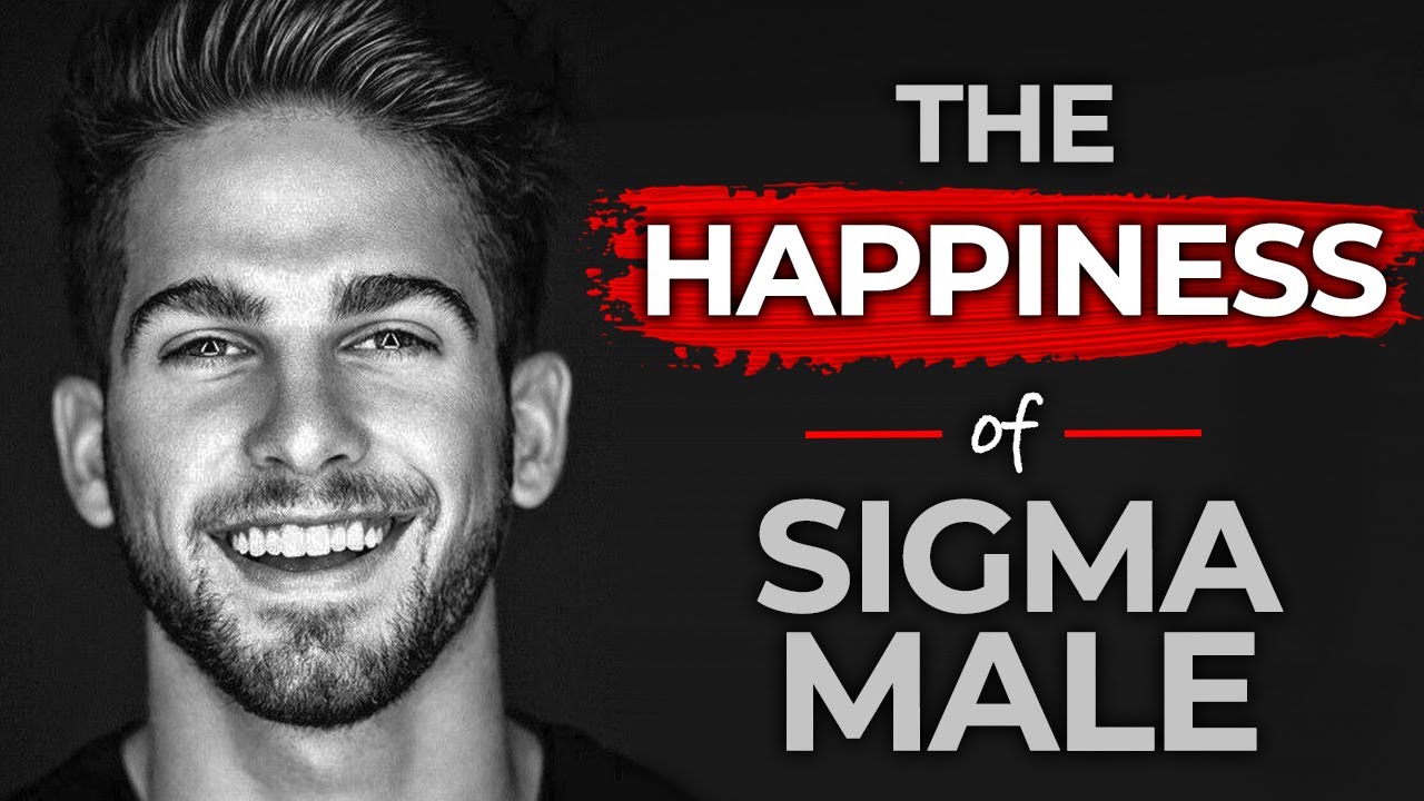 The Happiness of Sigma Male | How Sigma Males Find Their Joy