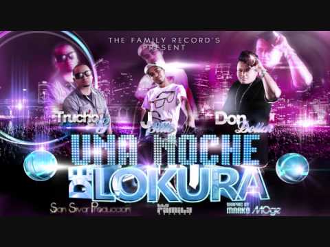 Una Noche De Lokura- Trucho G Feat J Stilo & Don Dollar By Douglas La Nota