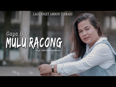 Mulu Racong - Gaya Ode || Lagu joget ambon terbaru ( OFFICIAL MUSIC VIDEO )