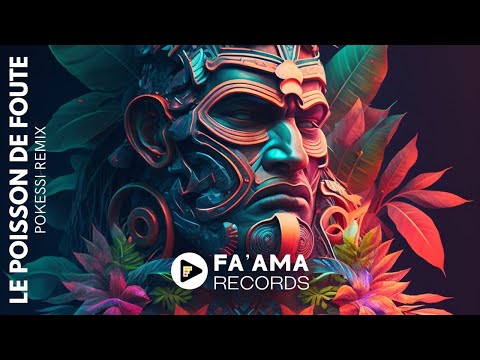 LE POISSON DE FOUTE (POKESSI REMIX)