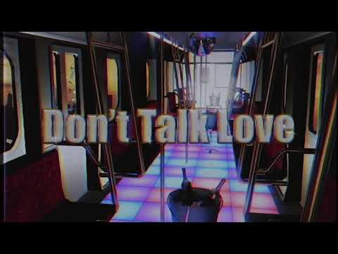 Video thumbnail for Don’t Talk Love