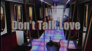 Don't Talk Love Music Video