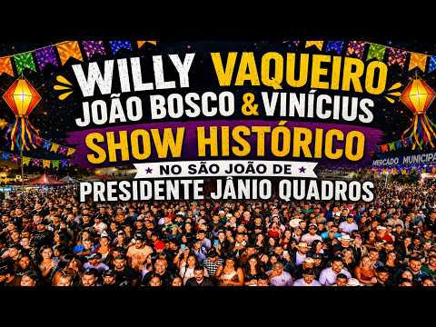 Willy Vaqueiro e João Bosco & Vinícius | Show Histórico no São João de Presidente Jânio Quadros 2026