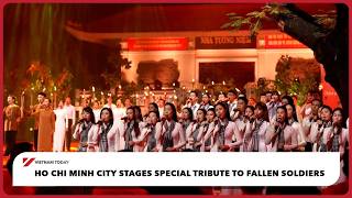 Ho Chi Minh City stages special tribute to fallen soldiers | Vietnam Today