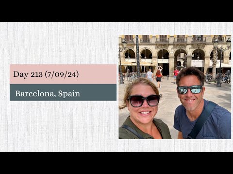 Day 212: (7/9/24) Barcelona, Spain  Day 1 on the Ultimate World Cruise