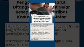 Pengantin Pria di Garut Ditangkap Polisi saat Gelar Resepsi, Diduga Terlibat Kasus Pencurian Motor