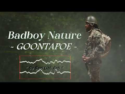 BadBoy Nature - Goontapoe  (Prod. JWD)