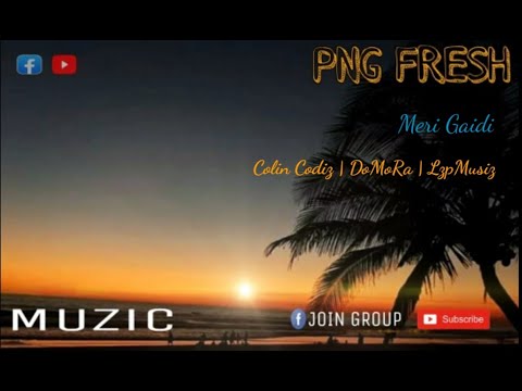 PNG Latest Music 2021: Meri Gaidi - Colin Codiz | DoKoRa | LzpMusic