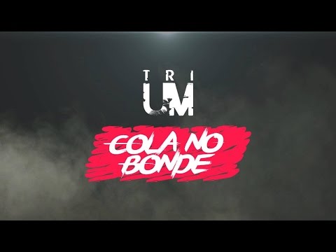TRIUM - Cola no bonde ft. Elost (Official Vídeo)