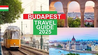 Budapest Travel Guide 2025 - Best Places to Visit in Hungary