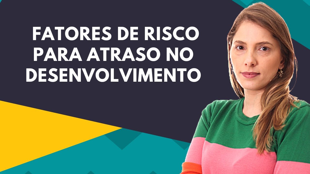 Fatores de risco para atraso no desenvolvimento neuropsicomotor