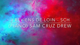 J&#39;reviens de Loin (Piano HQ) - SCH - By Sam Cruz Drew