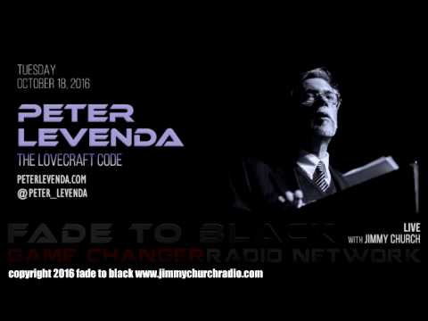 Ep. 542 FADE to BLACK Jimmy Church w/ Peter Levenda : The Lovecraft Code : LIVE