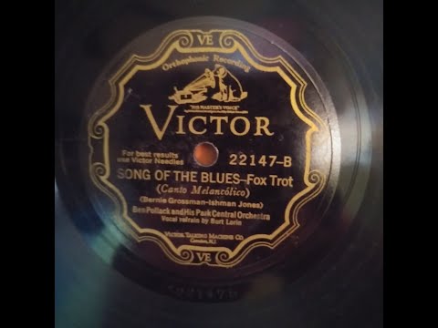 BEN POLLACK AND HIS PARK CENTRAL ORCHESTRA – SONG OF THE BLUES – Victor 22147