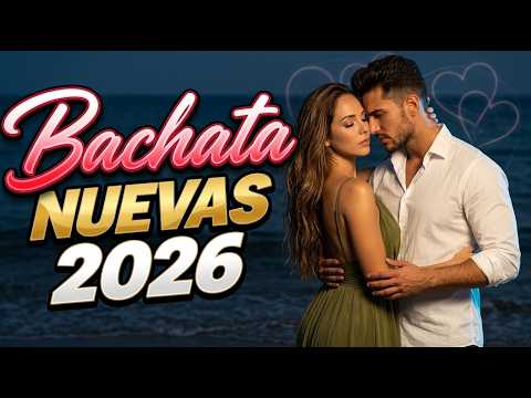 Bachata Nueva 2026 ❤️ Smooth Love Energy That Feels Fresh