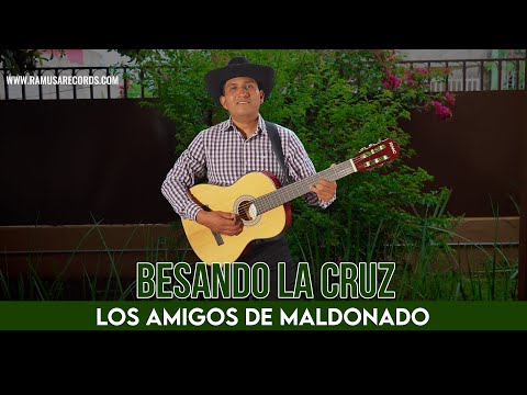 Besando La Cruz - Los Amigos De Maldonado