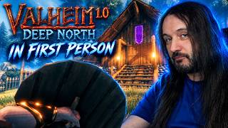Playing Valheim 1.0 Deep North in First Person!