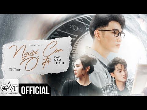 Người còn ở đó - Cao Nam Thành