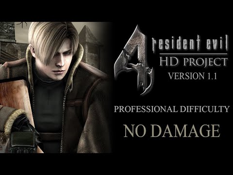 ]Resident Evil 4 HD Project] Main Story - PROFESSIONAL, No Damage, Version 1.1 (PC)