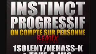 Instinct progressif - On Compte Sur Personne Remix ft Nehass k , insolent & Take a mic