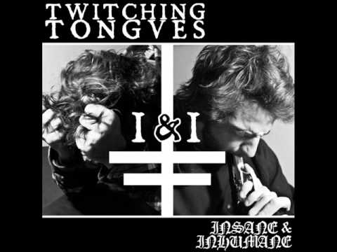 Twitching Tongues - Insane & Inhumane 2011 (Full EP)