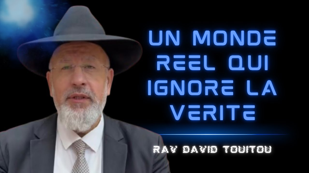 Un monde réel qui ignore la vérité…Leilouy Nichmat de Yaacov Benisti Ben Yossef Zal