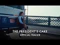 THE PRESIDENT S CAKE Official UK IRE Trailer In Cinemas 13 February