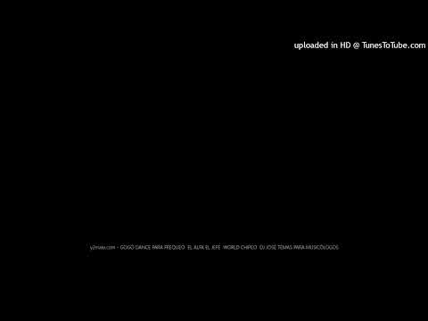 y2mate.com - GOGÓ DANCE PARA FREQUEO  EL ALFA EL JEFE  WORLD CHIPEO  DJ JOSÉ TEMAS PARA MUSICÓLOGOS