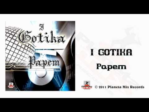 I Gotika - Papem (Otiginal Mix)