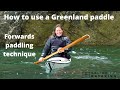 Forwards paddling stroke with a Greenland paddle - how to paddle efficiently with a Greenland paddle