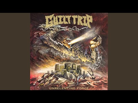 Unrelenting Force - Guilt Trip