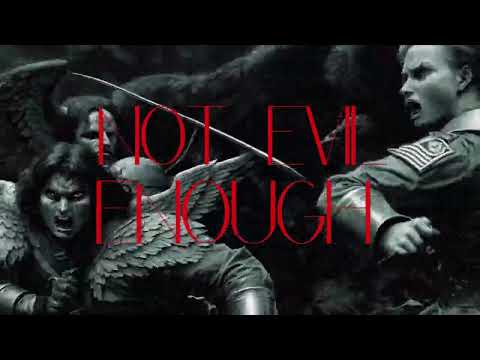 NOT EVIL ENOUGH [Music Video]