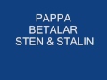 Sten & Stalin - Pappa betalar 