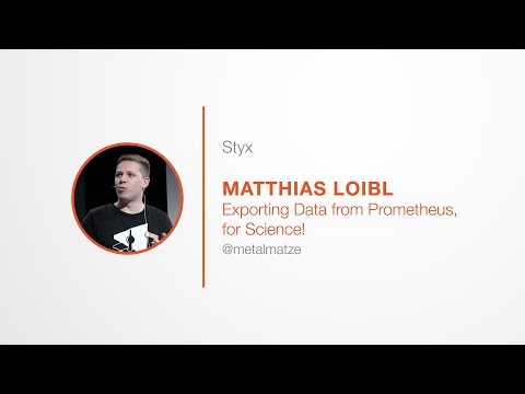 PromCon 2017: Lightning Talk - Styx - Matthias Loibl