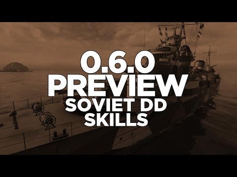 World of Warships - 0.6.0 Preview Soviet DD Skills