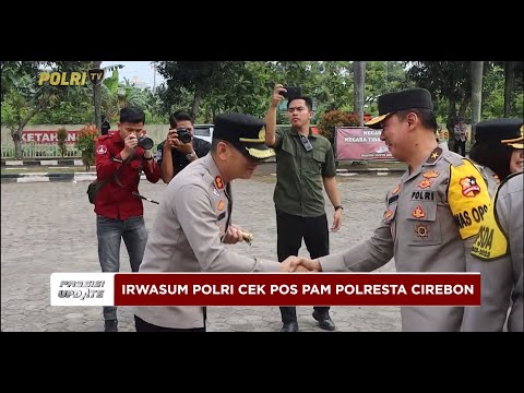 PRESISI UPDATE: IRWASUM POLRI CEK POS PAM POLRESTA CIREBON 30/03/2025 11.00