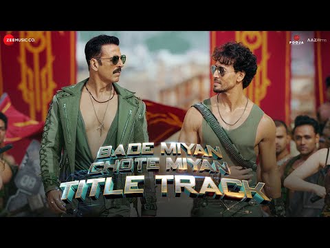 Bade Miyan Chote Miyan - Title Track | Akshay Kumar , Tiger Shroff | Vishal Mishra,Anirudh,Irshad K