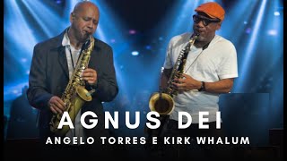 AGNUS DEI - Angelo Torres e Kirk Whalum - (DVD Minha História - OFICIAL HD)