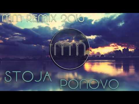 STOJA - PONOVO ( MM REMIX 2016 )