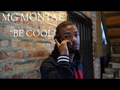 MG Montae - "Be Cool" Shot By @Mofilms312