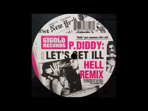 P. Diddy - Let's Get Ill (DJ Hell Remix)