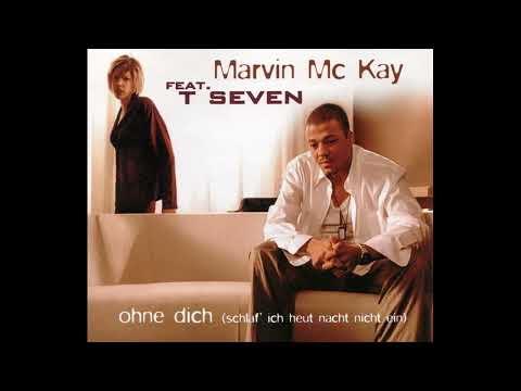 Marvin Mc Kay  Feat. T Seven - Ohne dich (Schlaf' ich heut Nacht nicht ein) - 2000
